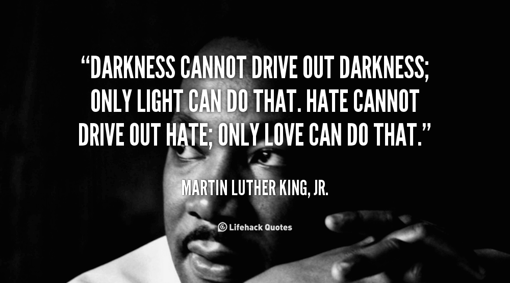 Martin Luther King, Jr. Quote Darkness Leadership Follow