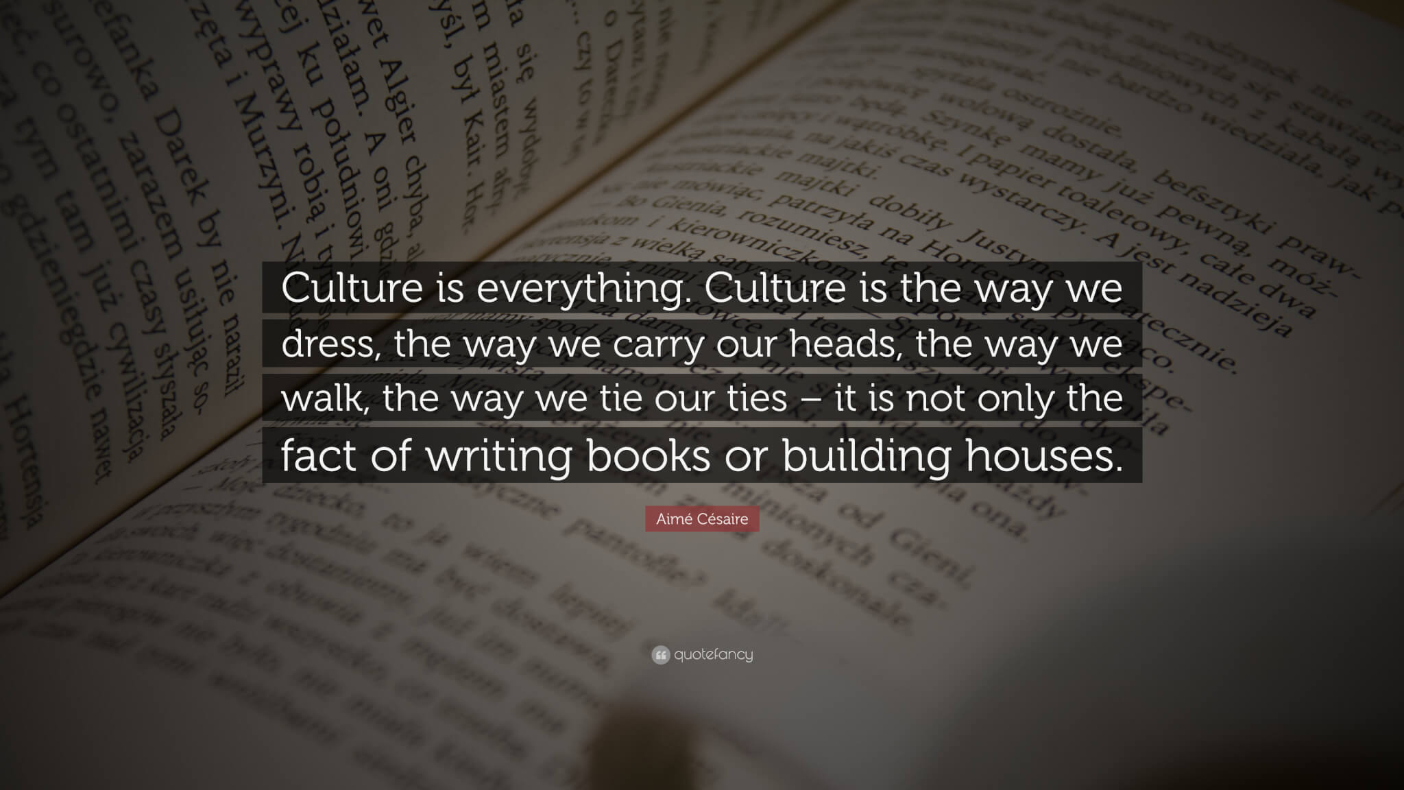 1436029-Aim-C-saire-Quote-Culture-is-everything-Culture-is-the-way-we