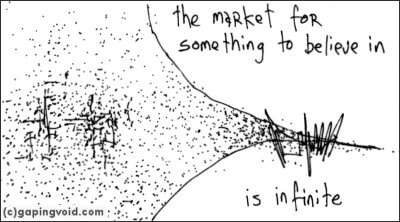 market for something to believe in is infinite