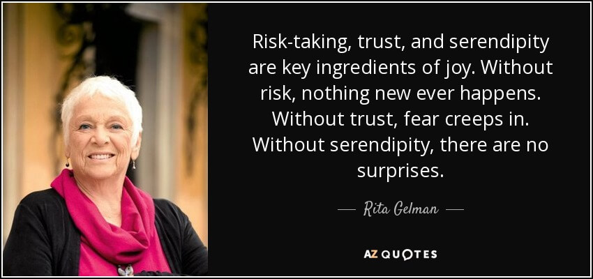 Risk taking, trust, serendipity