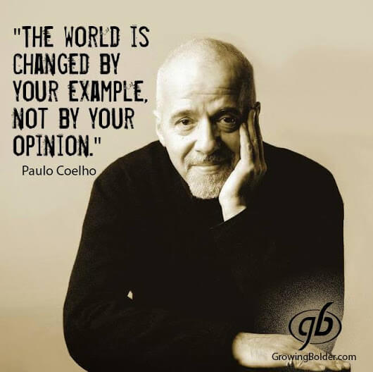 the world is changed by your example coelho