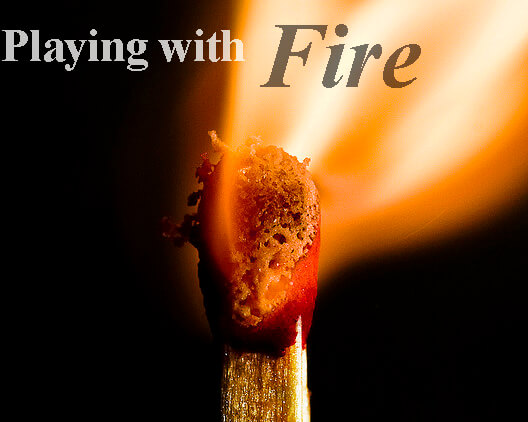 Bravery – How to play with fire