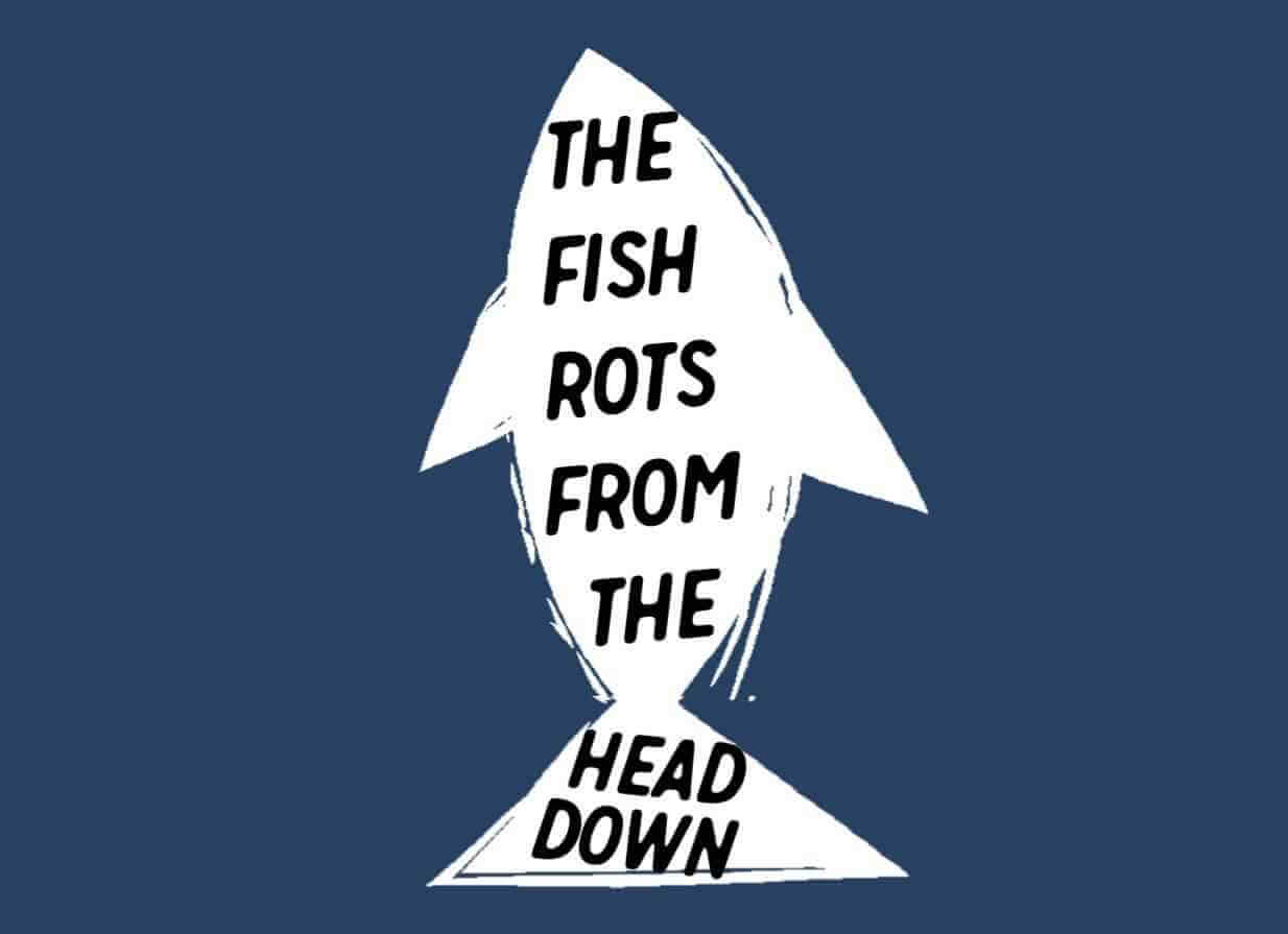 The fish rots from the head - Tom McCallum