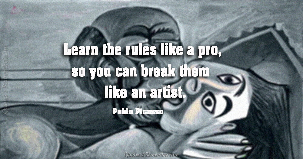 Learn the rules like a pro, so you can break them like an artist