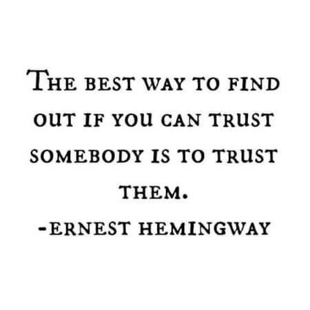 Trusting people is the only way