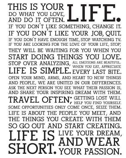 Holstee: Life is short. Live your dream, and wear your passion.