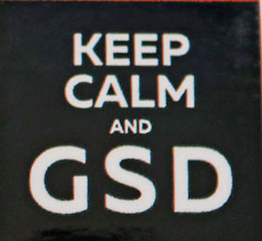 Keep Calm and GSD