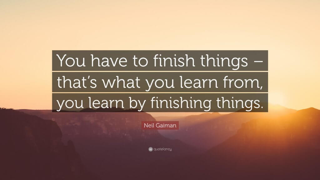 learn by Finishing Things