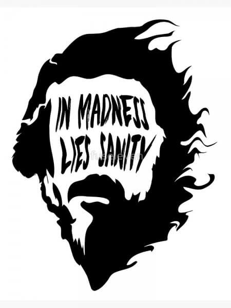 In madness lies sanity