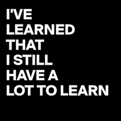 I've learned that I still have a lot to learn - Tom McCallum
