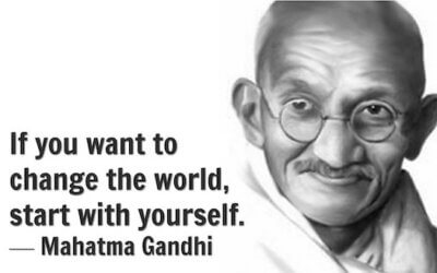 If you want to change the world start with yourself
