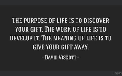 The meaning of life is to give your gift away