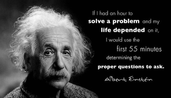 Albert Einstein determining the right questions to ask.