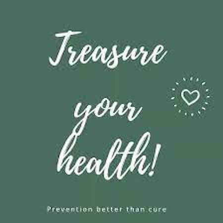 Treasure your health