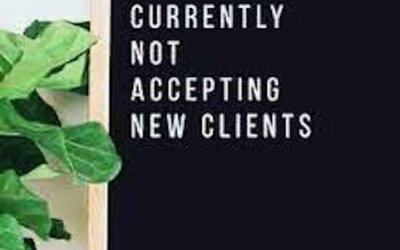 Why I’m currently not accepting new clients